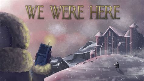 here2|we were here 2.